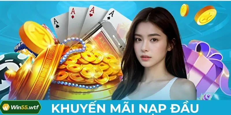 555WIN Tặng 1.555k Cho Tân Thủ: Nạp Đầu Nhận Vạn Niềm Vui